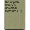 The Ridpath Library Of Universal Literature (10) door John Clark Ridpath