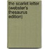 The Scarlet Letter (Webster's Thesaurus Edition)