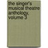 The Singer's Musical Theatre Anthology, Volume 3