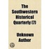 The Southwestern Historical Quarterly (Volume 7)