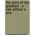 The Story Of The Gadsbys - A Tale Without A Plot