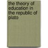 The Theory Of Education In The Republic Of Plato
