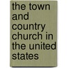 The Town And Country Church In The United States door H.N. Morse