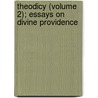 Theodicy (Volume 2); Essays On Divine Providence by Antonio Rosmini
