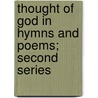 Thought Of God In Hymns And Poems; Second Series by Frederick Lucian Hosmer