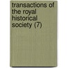 Transactions Of The Royal Historical Society (7) door Royal Historical Society