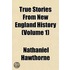 True Stories From New England History (Volume 1)