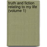 Truth and Fiction Relating to My Life (Volume 1) door Von Johann Wolfgang Goethe