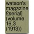 Watson's Magazine £Serial] (Volume 16,3 (1913))