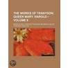 Works of Tennyson (Volume 8); Queen Mary. Harold door Baron Alfred Tennyson Tennyson