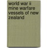 World War Ii Mine Warfare Vessels Of New Zealand by Not Available