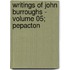 Writings of John Burroughs - Volume 05; Pepacton