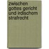 Zwischen Gottes Gericht und irdischem Strafrecht