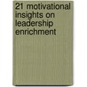 21 Motivational Insights on Leadership Enrichment door Steve Durkac