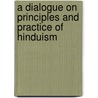 A Dialogue on Principles and Practice of Hinduism door Athreya Sundara Narayanan