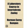 A Laboratory Course In Invertebrate Zooloy (1893) by Hermon Carey Bumpus