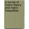 A Survey of Matrix Theory and Matrix Inequalities door Marvin Marcus