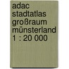 Adac Stadtatlas Großraum Münsterland 1 : 20 000 door Onbekend
