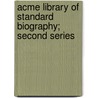 Acme Library Of Standard Biography; Second Series door Samuel Johnson Daniel Defoe