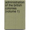 Administration of the British Colonies (Volume 1) door Thomas Pownall