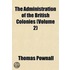 Administration of the British Colonies (Volume 2)