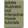 Adobe Illustrator Cs2 Interactive Movie Tutorials by Kate Benjamin