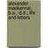 Alexander Mackennal, B.A., D.D.; Life And Letters