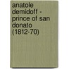 Anatole Demidoff - Prince of San Donato (1812-70) by Robert Wenley