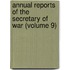 Annual Reports Of The Secretary Of War (Volume 9)