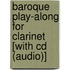 Baroque Play-along For Clarinet [with Cd (audio)]
