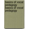 Basics of Vocal Pedagogy Basics of Vocal Pedagogy door Ware Clifton