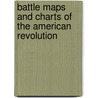 Battle Maps And Charts Of The American Revolution door Henry B. Carrington