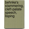 Behnke's Stammering, Cleft-Palate Speech, Lisping door Kate Emil Behnke