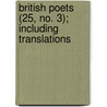 British Poets (25, No. 3); Including Translations door General Books
