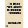 British Poets (Volume 16); Including Translations door Unknown Author