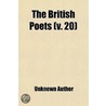 British Poets (Volume 20); Including Translations by Unknown Author