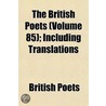 British Poets (Volume 85); Including Translations door British Poets