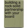 Building A Rock-Solid Partnership With Your Board by Doug Eadie