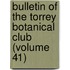 Bulletin Of The Torrey Botanical Club (Volume 41)