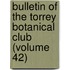 Bulletin of the Torrey Botanical Club (Volume 42)