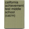 California Achievement Test Middle School (Cat/M) by Unknown