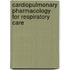 Cardiopulmonary Pharmacology for Respiratory Care
