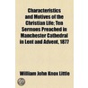 Characteristics And Motives Of The Christian Life door William John Knox Little