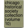 Chicago Historical Society Collection (Volume 10) by Chicago Historical Society