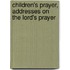 Children's Prayer, Addresses On The Lord's Prayer