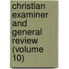 Christian Examiner and General Review (Volume 10) door Francis Jenks
