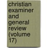 Christian Examiner and General Review (Volume 17) door Francis Jenks