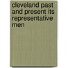 Cleveland Past and Present Its Representative Men by Maurice Joblin
