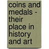 Coins And Medals - Their Place In History And Art door Stanley Lane-Poole