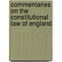 Commentaries on the Constitutional Law of England